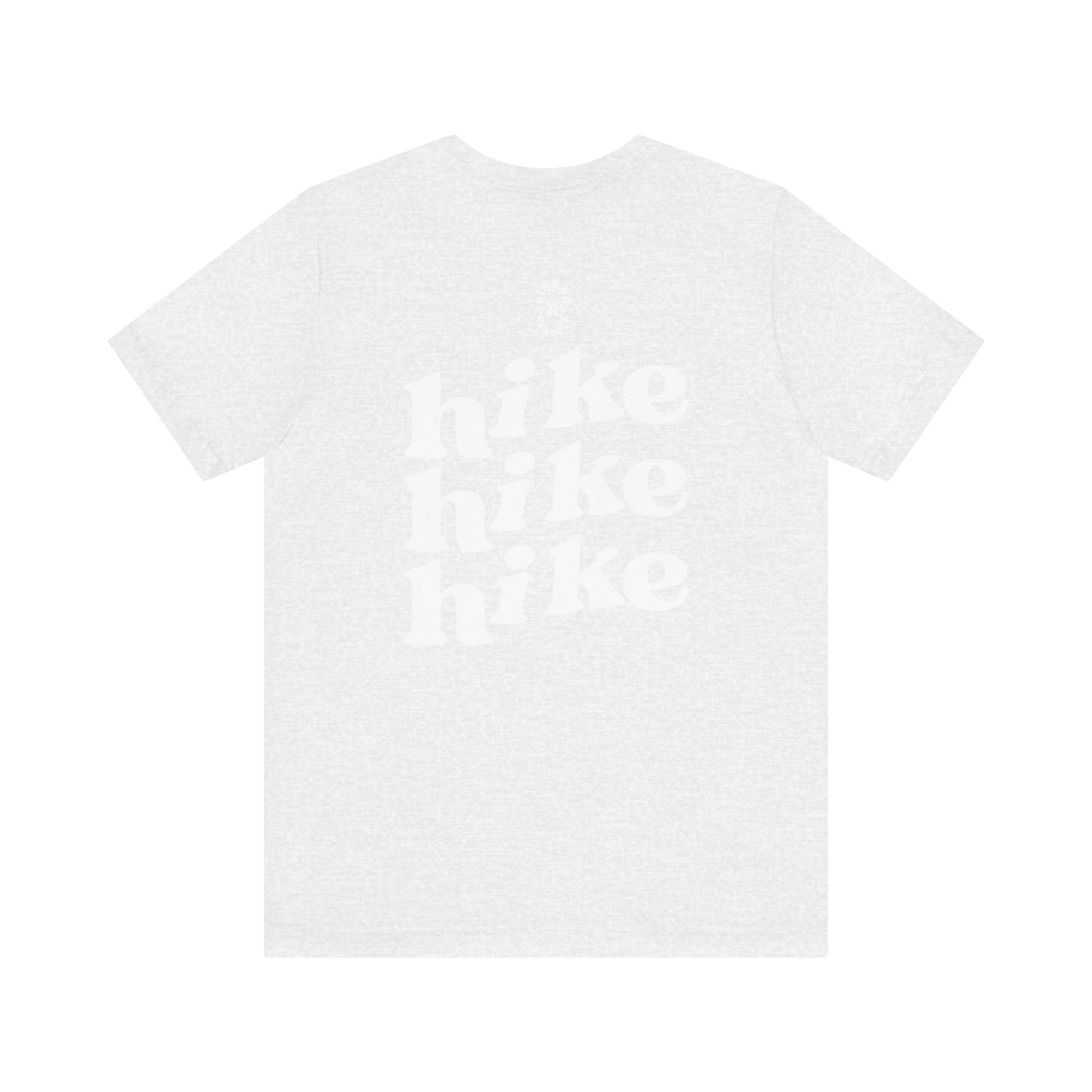 Hike Hike Hike- T-Shirt